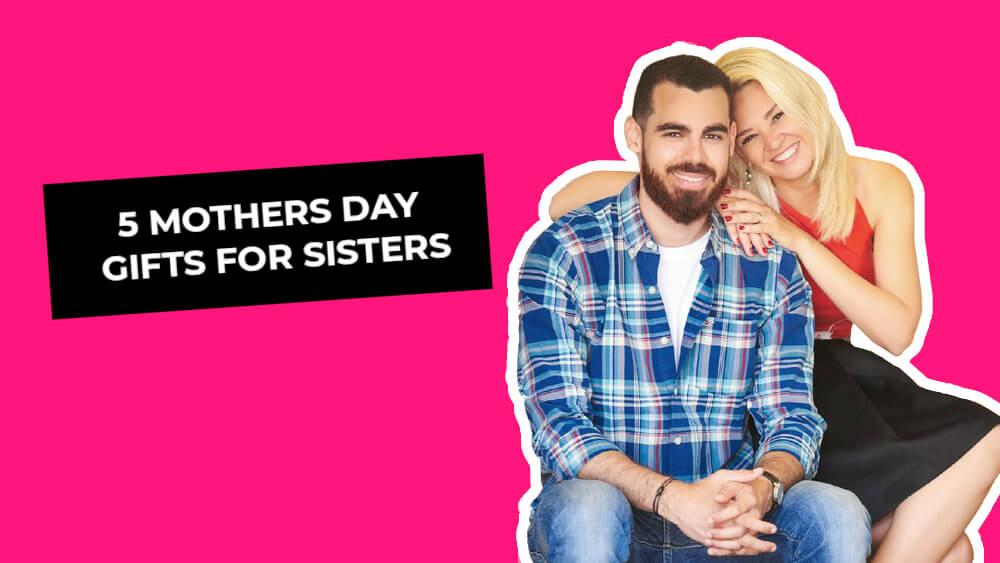 5 unique mother's day gifts for sisters in 2023