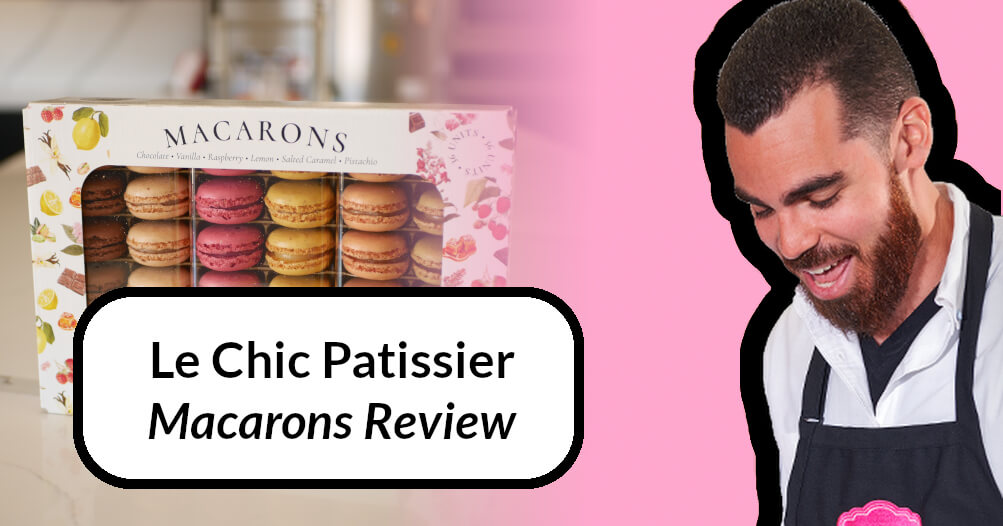 Le Chic Patissiers Macarons Review