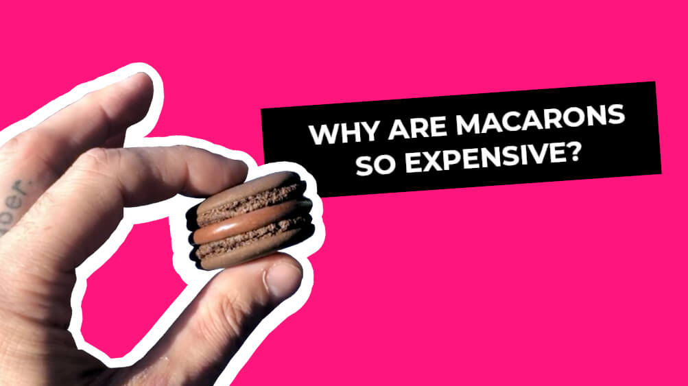 Why are macarons so expensive?