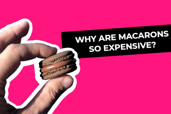 Why are macarons so expensive?